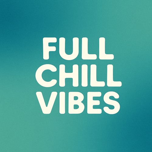 Full Chill Vibes, Vol. 1