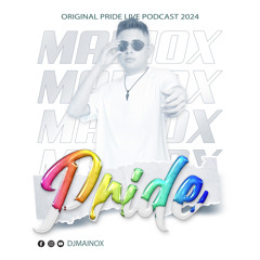 MAINOX DJ / PRIDE 2024 / PODCAST