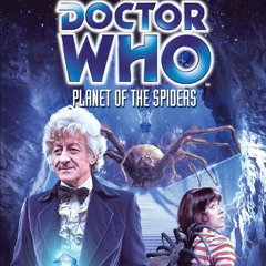 Monster Mondays Episode #347 - Doctor Who Planet of the Spiders