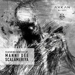 Premiere: AXKAN "No Hope" (Scalameriya Remix) - OMEN Recordings