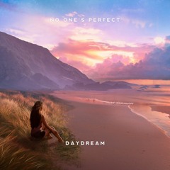 no one's perfect - daydream