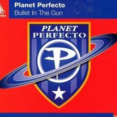 Planet Perfecto - Bullet In The Gun (Stardust Remix)
