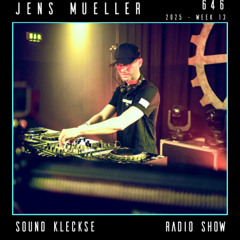 Sound Kleckse Radio Show 0646 - Jens Mueller - 2025 week 13