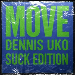 Adam Port  - Move (Dennis Uko Private Suck Edition)
