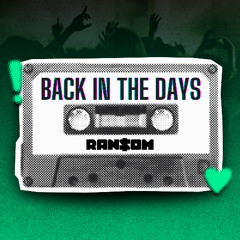 Ransom - Back In The Days (Extended) FREE DOWNLOAD