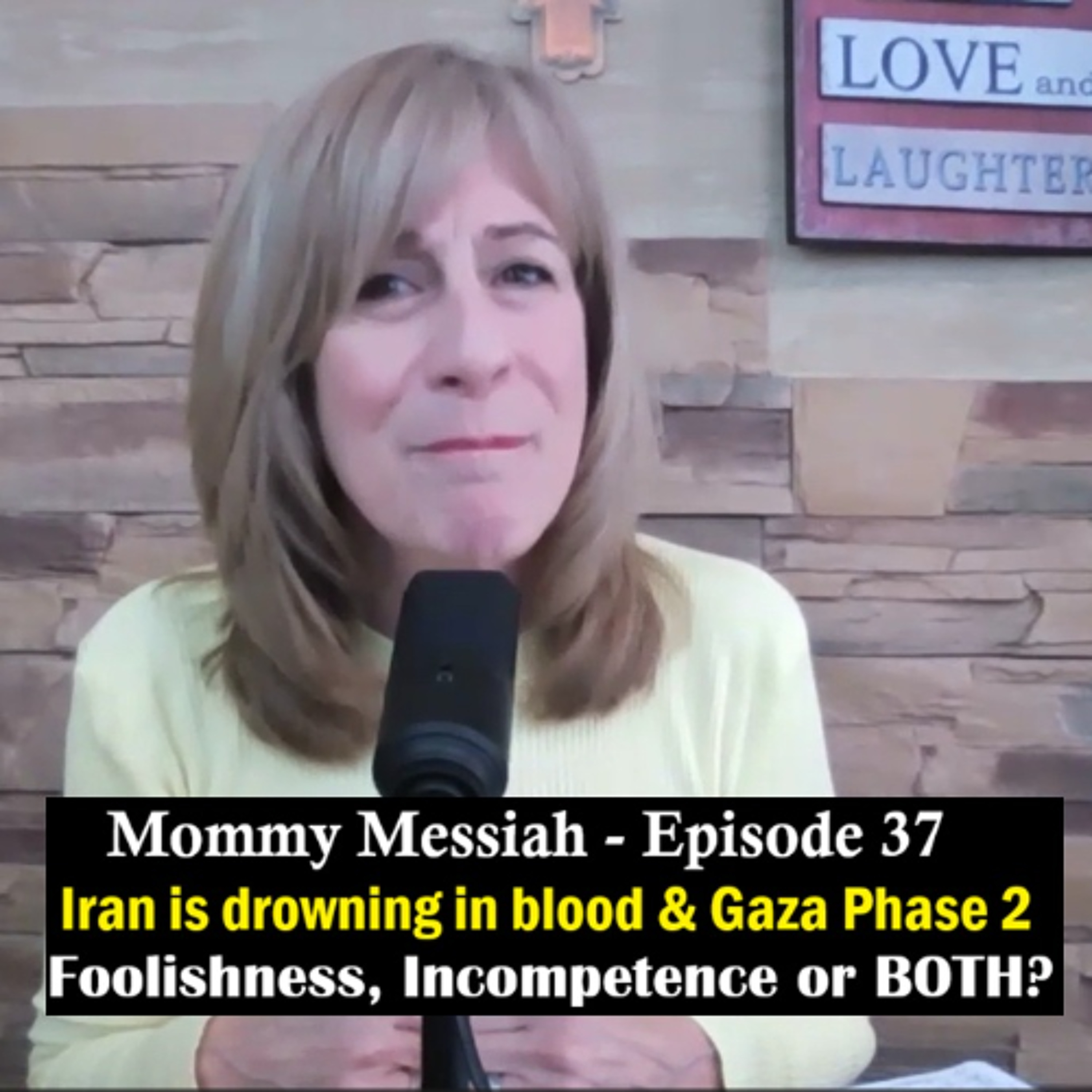 Mommy Messiah - Episode 37 – Iran is drowning in blood & Gaza Phase 2.  Foolishness, Incompetence or BOTH? episode artwork