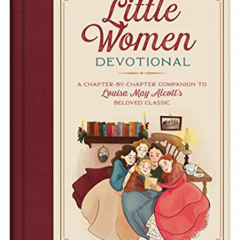 GET EPUB 🗂️ The Little Women Devotional: A Chapter-by-Chapter Companion to Louisa Ma
