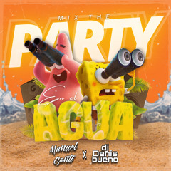 Mix Party En El Agua ✘ J Balvin Ft Tainy ✘ [! Dj Denis'Bueno FT Dj Manuel Santi !]