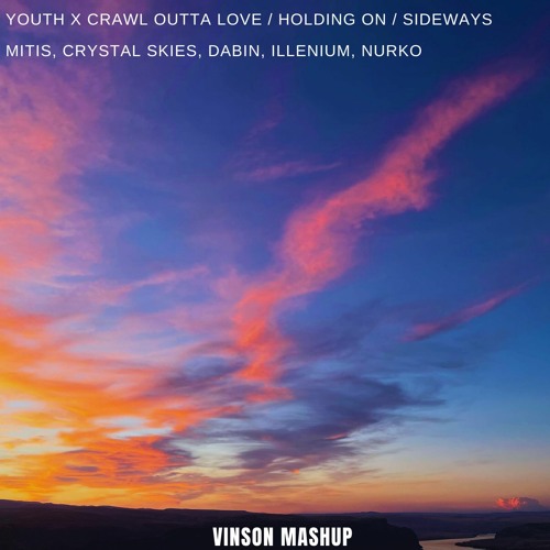 MitiS, Crystal Skies - Youth x Crawl Outta Love/Holding On/Sideways (Dabin, ILLENIUM, Nurko)