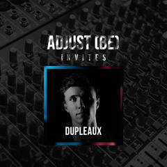 Adjust (BE) Invites #023 | DUPLEAUX |