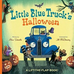 [FREE] PDF 📔 Little Blue Truck's Halloween by  Alice Schertle &  Jill McElmurry KIND