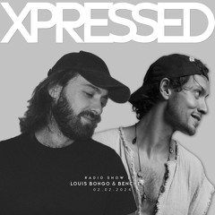 Xpressed Radio Show by Louis Bongo & Benchek 02.02.2024