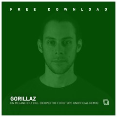 Free Download - Gorillaz - On Melancholy Hill (Behind The Furniture Unofficial Remix)