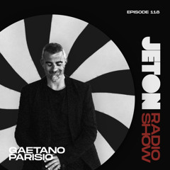 Jeton Records Radio Show 118 | Gaetano Parisio