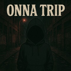 ONNA TRIP