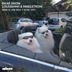 RAAR Show Louisahhh and Maelstrom - 13 Juin 2022