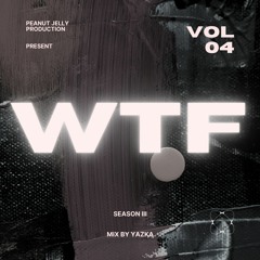 WTF - Season III - Vol. 4 Yazka