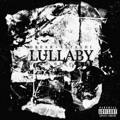 LULLABY (feat. DREAR, XATASHI) *DELETED*