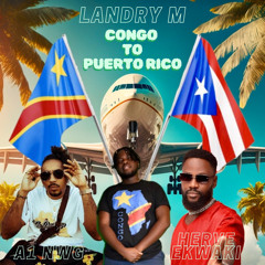 Congo to Puerto Rico (ft. A1 NWG & Hervé Ekwaki)