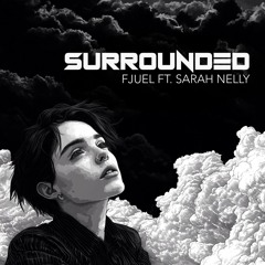 Surrounded ft. Sarah Nelly