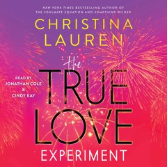 THE TRUE LOVE EXPERIMENT Audiobook Excerpt
