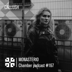 Monasterio Chamber Podcast #167 CALLUSH