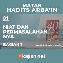 Hadits Arbain Nawawi 01 - Niat dan Permasalahannya 01 - Ahmad Zainuddin Al Banjary