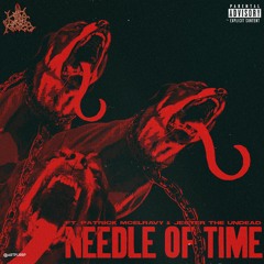 Needle Of Time Ft. Patrick McElravy & Jester The Undead (Prod. DKM)