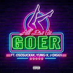 All-Pro Go feat. Ososuckak, Yung X & J-Diggs - GOER