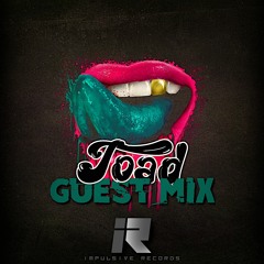 GUEST MIX - TOAD (DOWNLOAD NOW)