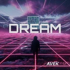 AVEK - Dream (Original Mix)
