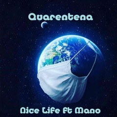 Quarentena - Nice Life x Mano