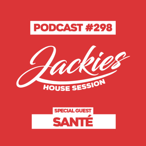 Jackies Music House Session #298 - "Santé"