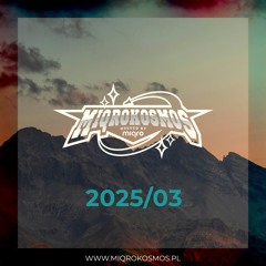 MIQROKOSMOS - # 2025/03 - MIQRO