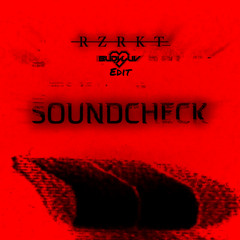 RZRKT - Soundcheck [BudyLuv EDIT] (FREE DL)