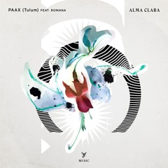 PAAX (Tulum) feat. Romana - Alma Clara [Scorpios Music]