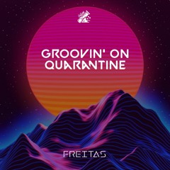 FREITAS | Groovin' on quarantine