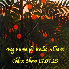 Fog Puma @ Radio Alhara - Códex show on 17th July 2025