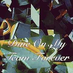 Dine on my team forever please