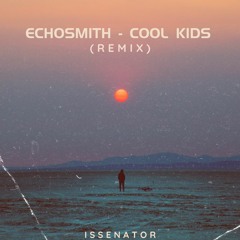 Echosmith - Cool Kids (Remix)