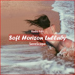 SereScape - Soft Horizon Lullaby [ Sleep & Relax Music]