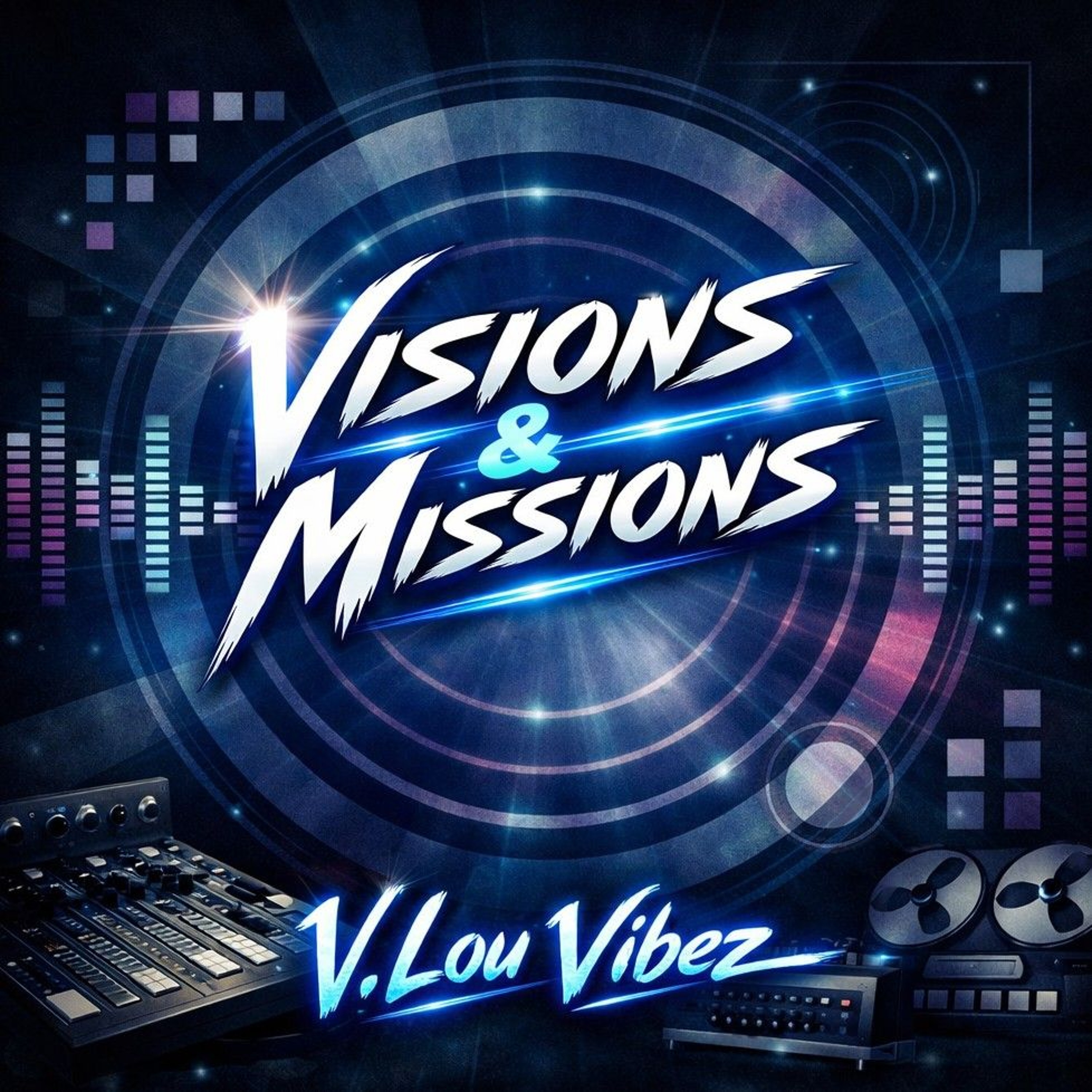Visions & Missions (Prod. V. Lou Vibez) episode artwork