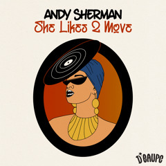 Andy Sherman - She Likes 2 Move