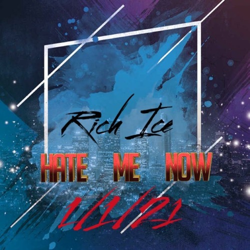 rich ice hate me now