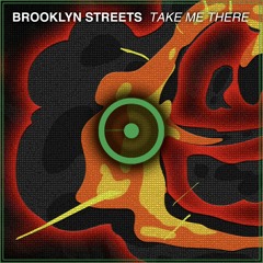 Brooklyn Streets- Take Me There