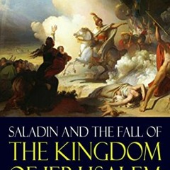 ( gSE ) Saladin and the Fall of the Kingdom of Jerusalem by  Stanley Lane-Poole ( Q8T2 )