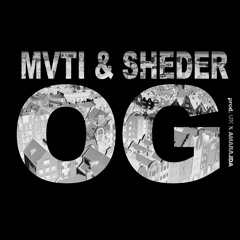 MVTI & SHEDER "OG"
