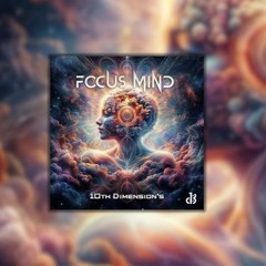 Focus Mind - 10th Dimension's