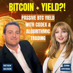 Bitcoin with Yield Matthew Halfacre on Codex, Trading Strategy & Crypto Predictions