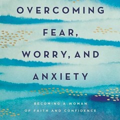 ⬇️ READ EBOOK Overcoming Fear. Worry. and Anxiety Free